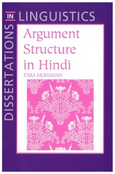 Argument Structure in Hindi (Center for the Study of Language and Information - Lecture Notes)