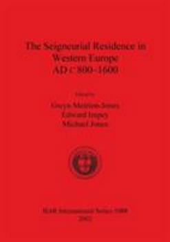 Paperback The Seigneurial Residence in Western Europe AD c 800-1600 Book