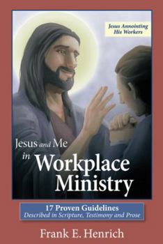 Paperback Jesus and Me in Workplace Ministry: 17 Proven Guidelines Book