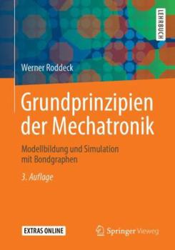 Paperback Grundprinzipien Der Mechatronik: Modellbildung Und Simulation Mit Bondgraphen [German] Book