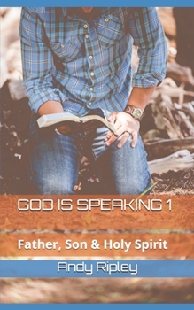 Paperback God Is Speaking 1: Father, Son & Holy Spirit Book