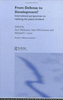 Hardcover From Defense to Development?: International Perspectives on Realizing the Peace Dividend Book