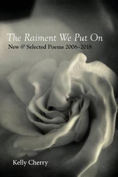 Paperback The Raiment We Put On: New & Selected Poems 2006-2018 Book