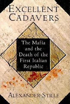Hardcover Excellent Cadavers: The Mafia and the Death of the First Italian Republic Book