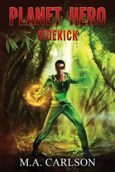 Planet Hero: Sidekick - Book #2 of the Planet Hero