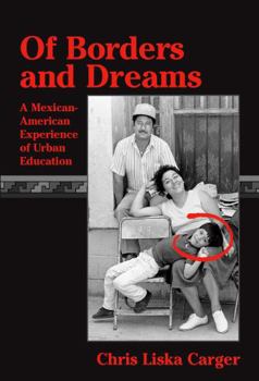 Paperback Of Borders and Dreams: A Mexican-American Experience of Urban Education Book