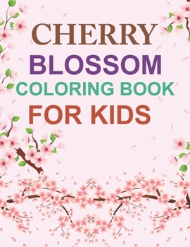 Paperback Cherry Blossom Coloring Book For Kids: Cherry Blossom Coloring Book For Girls Book