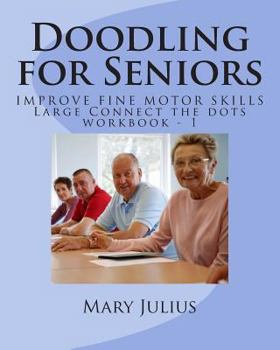 Paperback Doodling for Seniors: Connect the Dots Workbook 1 Book