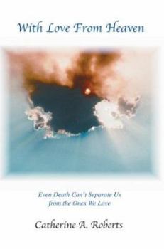 Paperback With Love From Heaven: Even Death Can't Separate Us from the Ones We Love Book