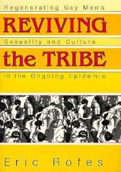 Paperback Reviving the Tribe: Regenerating Gay Men's Sexuality and Culture in the Ongoing Epidemic Book