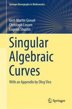 Hardcover Singular Algebraic Curves: With an Appendix by Oleg Viro Book