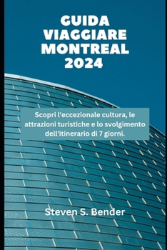 GUIDA VIAGGIARE MONTREAL 2024: Scopri l'eccezionale cultura, le attrazioni turistiche e lo svolgimento dell'itinerario di 7 giorni. (2024 Travel Rocket) (Italian Edition)