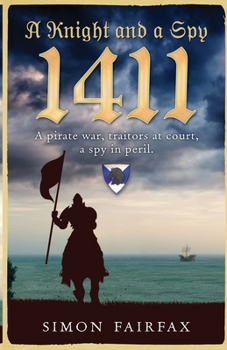A Knight and a Spy 1411 - Book #2 of the Medieval