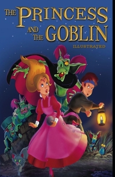 The Princess and the Goblin Illustrated