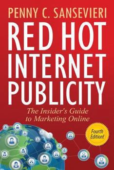 Paperback Red Hot Internet Publicity: The Insider's Guide to Marketing Online Book