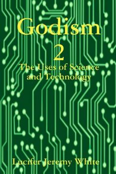 Paperback Godism 2: The Uses of Science and Technology Book