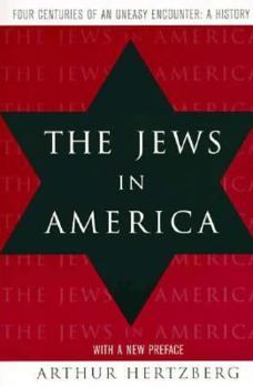 Paperback The Jews in America: Four Centuries of an Uneasy Encounter: A History Book
