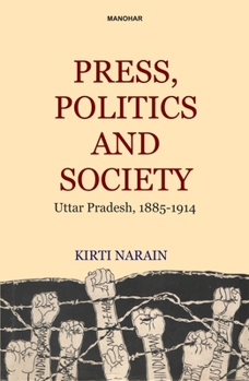 Hardcover Press, Politics and Society: Uttar Pradesh 1885-1914 Book