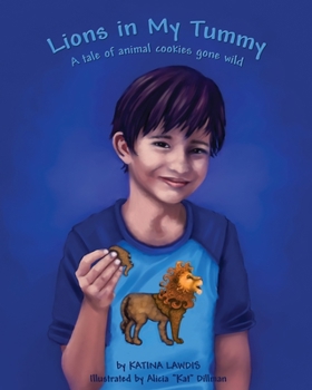 Paperback Lions in my tummy A tale of animal cookies gone wild Book