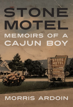 Paperback Stone Motel: Memoirs of a Cajun Boy Book