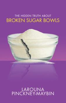 Hardcover The Hidden Truth About Broken Sugar Bowls Book
