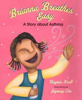 Hardcover Brianna Breathes Easy: A Story about Asthma--A Concept Book