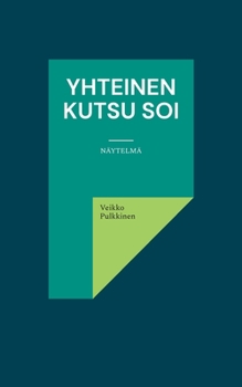 Paperback Yhteinen kutsu soi: Näytelmä [Finnish] Book