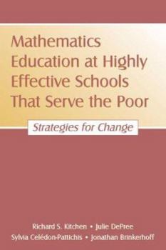 Hardcover Mathematics Education at Highly Effective Schools That Serve the Poor: Strategies for Change Book