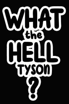 Paperback What the Hell Tyson?: College Ruled Composition Book