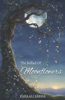 Paperback The Ballad of Moonflowers Book