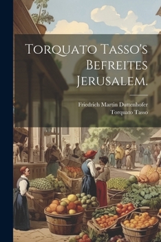 Paperback Torquato Tasso's Befreites Jerusalem. [German] Book