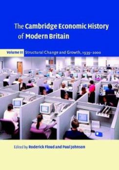 Paperback The Cambridge Economic History of Modern Britain: Volume III: Structural Change and Growth, 1939-2000 Book