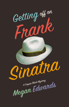 Paperback Getting Off on Frank Sinatra: A Copper Black Mystery Book