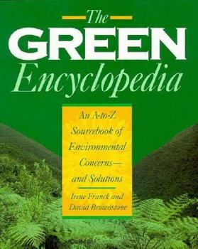 Paperback The Green Encyclopedia: An A-Z Sourcebook of Environmental Concerns -- and Solutions Book