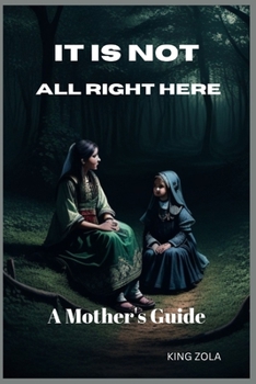 Paperback It Is Not All Right Here: A Mother's Guide Book