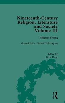 Hardcover Nineteenth-Century Religion, Literature and Society: Religious Feeling Book