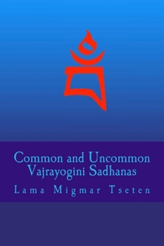 Paperback Common and Uncommon Vajrayogini Sadhanas Book