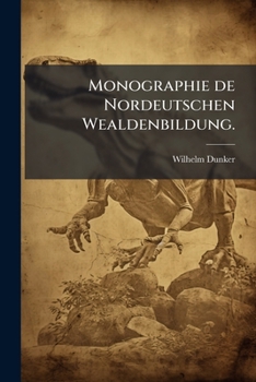 Paperback Monographie de Nordeutschen Wealdenbildung. [German] Book