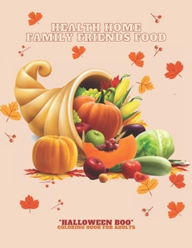 Paperback Health Home Family Friends Food: "HALLOWEEN BOO" Coloring Book for Adults, Large Print, Carving Pumpkin, Trick or Treating, Playing Prank, Ability to Book