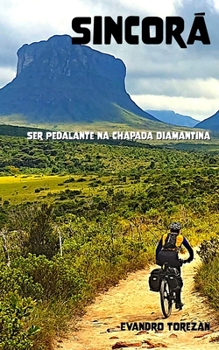 Paperback Sincorá: Ser Pedalante na Chapada Diamantina [Portuguese] Book
