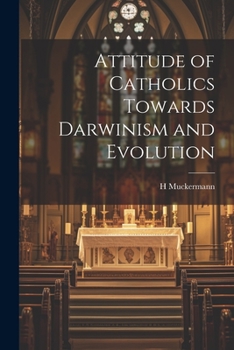 Paperback Attitude of Catholics Towards Darwinism and Evolution Book