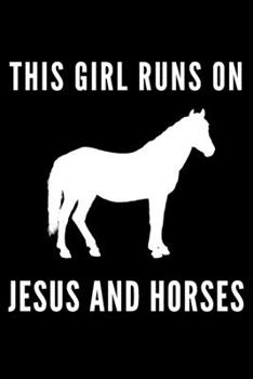 Paperback This Girl Runs on Jesus and Horses: Horse Gift for Girls Blank Lined Notebook Journal (6x9), 120 Pages Book