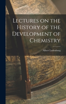 Hardcover Lectures on the History of the Development of Chemistry Book