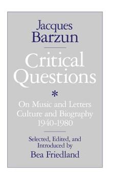 Paperback Critical Questions: On Music and Letters, Culture and Biography, 1940-1980 Book