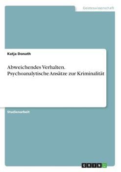 Paperback Abweichendes Verhalten. Psychoanalytische Ansätze zur Kriminalität [German] Book