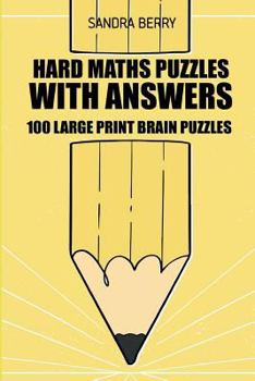 Paperback Hard Maths Puzzles With Answers: Greater Than Sudoku Puzzles - 100 Large Print Brain Puzzles Book