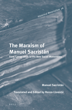 Hardcover The Marxism of Manuel Sacristán: From Communism to the New Social Movements Book