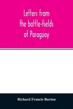 Paperback Letters from the battle-fields of Paraguay Book