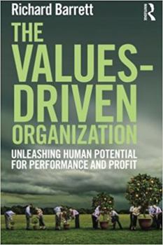 Paperback The Values-Driven Organization: Unleashing Human Potential for Performance and Profit Book