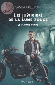 Paperback Les Justiciers de la Lune Rouge: À pleines dents [French] Book